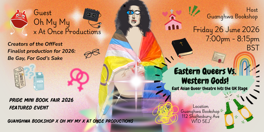 Eastern Queers Vs. Western Gods! East Asian Queer theatre hits the UK Stage